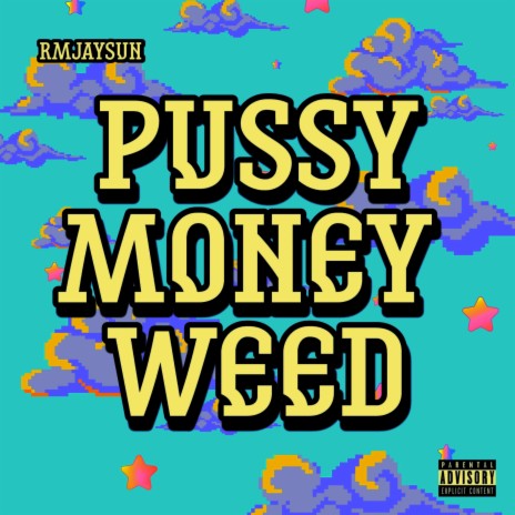 Pussy Money Weed | Boomplay Music