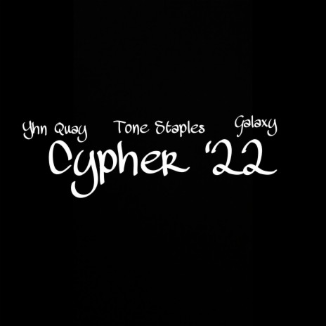 Cypher '22 ft. Yhn Quay & Galaxy