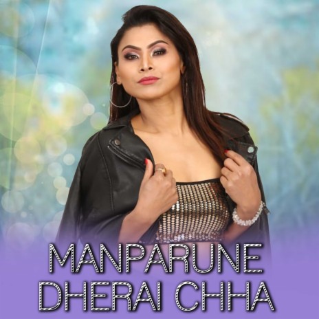 Manparune Dherai Chha | Boomplay Music