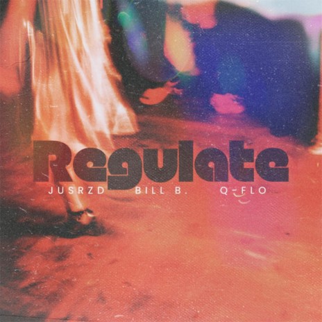 Regulate ft. Bill B. & Q-flo