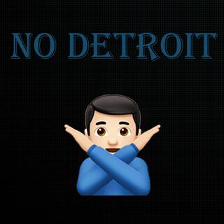 NO DETROIT lyrics | Boomplay Music