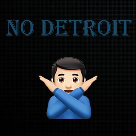 NO DETROIT | Boomplay Music