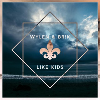 Like Kids - Wylen x BR!K