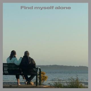 Find myself alone