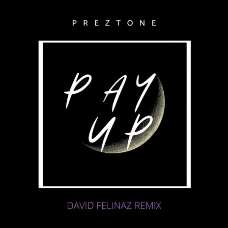 Pay Up! (David Felinaz Remix) ft. David Felinaz | Boomplay Music
