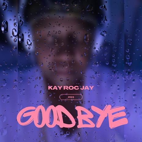 Goodbye | Boomplay Music