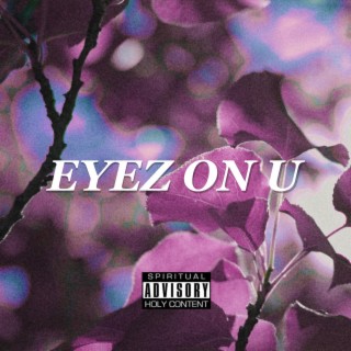 Eyez On U lyrics | Boomplay Music