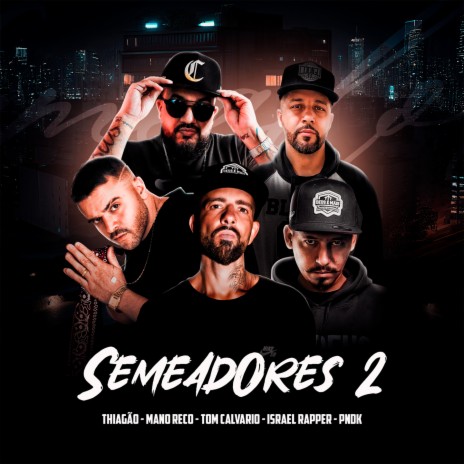 Semeadores 2 ft. Tom Calvário, Israel Rapper, Mano Reco & P.N.D.K | Boomplay Music