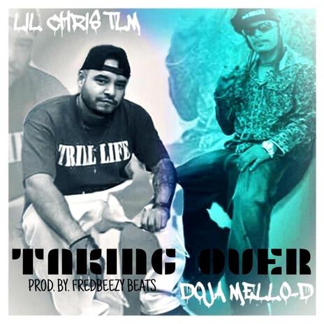 Taking Over ft. Lil Chris Tlm | Boomplay Music