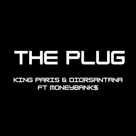 The Plug ft. diorsantana & Moneybank$ | Boomplay Music