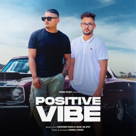 Positive Vibe ft. Sahil Rajput | Boomplay Music