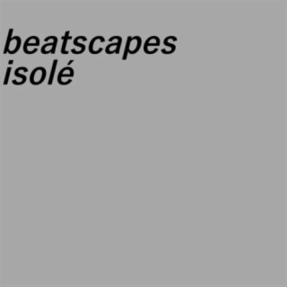 beatscapes (I get along)