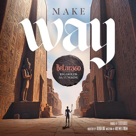 MAKE WAY ft. Regardless Da YungKing | Boomplay Music