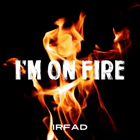 I'm On Fire | Boomplay Music