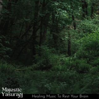 Healing Music to Rest Your Brain
