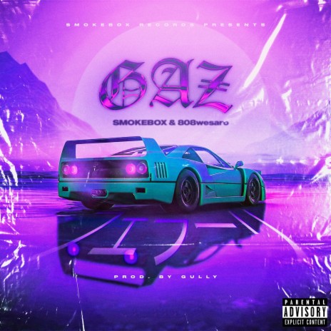 GAZ ft. 808wesaro | Boomplay Music