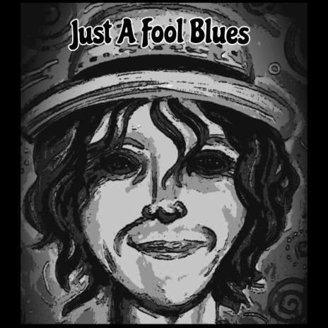 Just A Fool Blues | Boomplay Music