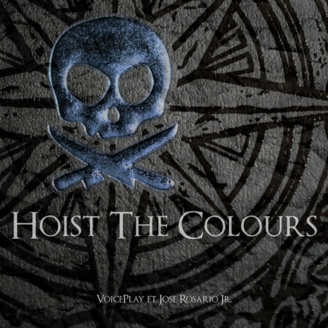 Hoist the Colours ft. Jose Rosario Jr.