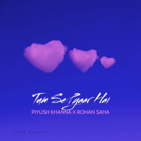 Tum Se Pyaar Hai ft. Rohan Saha | Boomplay Music