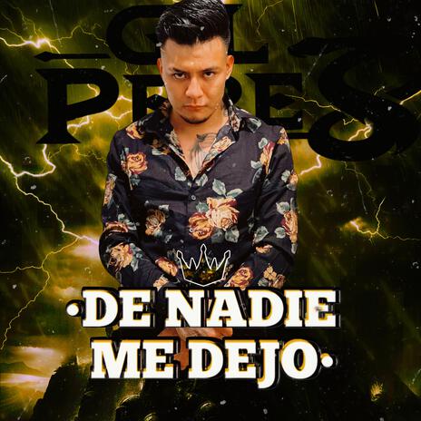 De Nadie Me Dejo | Boomplay Music