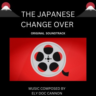 THE JAPANESE CHANGE OVER (Special Version)