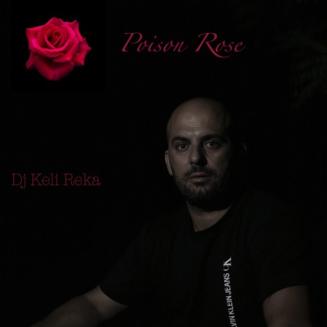 Poison Rose Dj Keli Reka | Boomplay Music