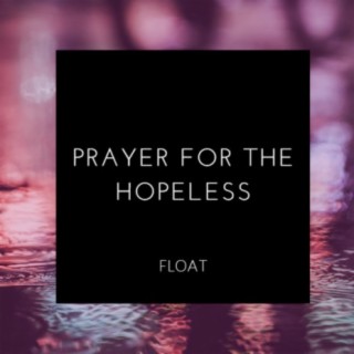 Prayer for The Hopeless