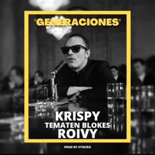 Krispy (Generaciones) ft. Roivy, Tematen blokes & Syncro lyrics | Boomplay Music