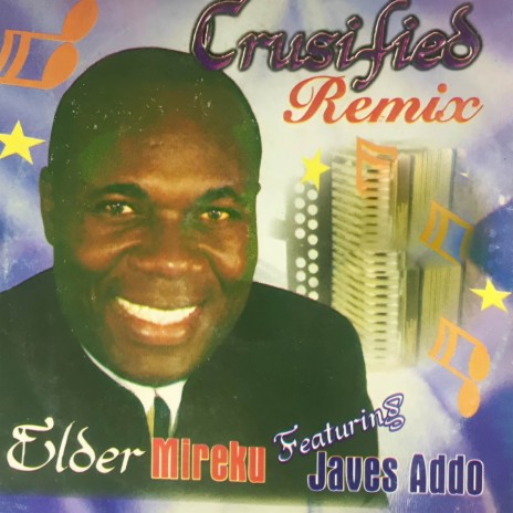 Crusified Remix, You are Mighty, Glory, Wonderful Love ft. Javes Addo