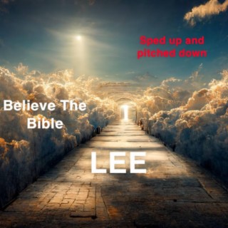 Believe The Bible (Sped Up And Pitched Down)