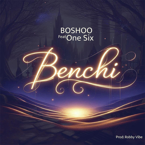 Benchi ft. One Six | Boomplay Music