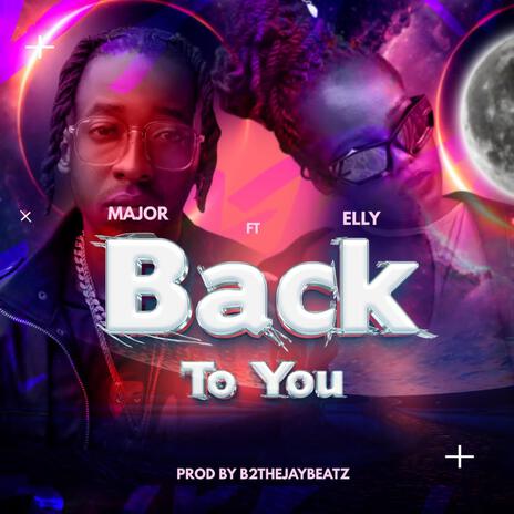 Back to you ft. Elly | Boomplay Music