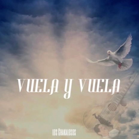 Vuela y Vuela | Boomplay Music