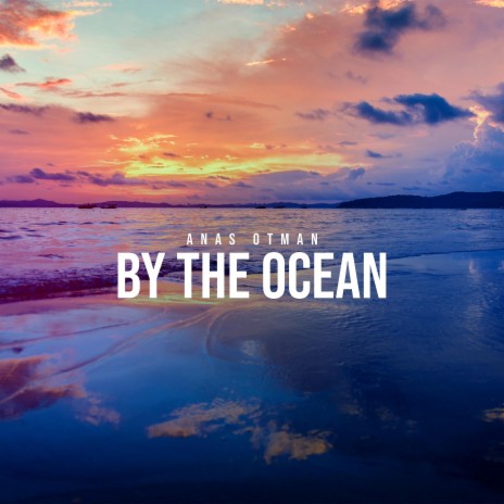 By The Ocean ft. Taoufik | Boomplay Music