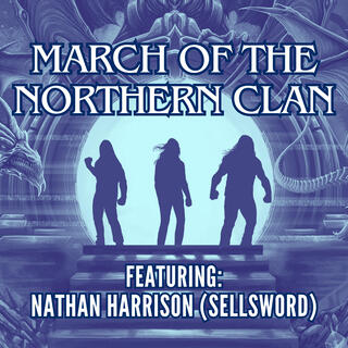 March of the Northern Clan (Guest Version) ft. Sellsword lyrics | Boomplay Music