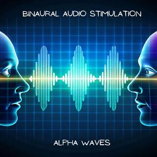 Binaural Audio Stimulation: Alpha Waves – Cognitive Enhancement & Harmonious Soundscapes for Deep Focus, Productivity