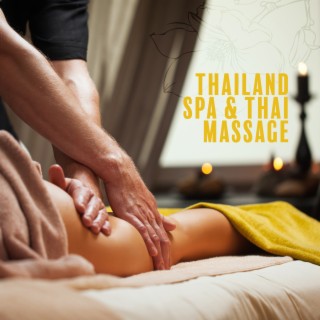 Thailand Spa & Thai Massage - Music for Spa Relaxation, Wellness & Beauty, Feel Younger and Healthier, Aromatherapy, Herbal Drinks