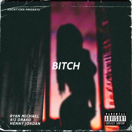 Bitch ft. 412 Drako & Henny Jordan | Boomplay Music