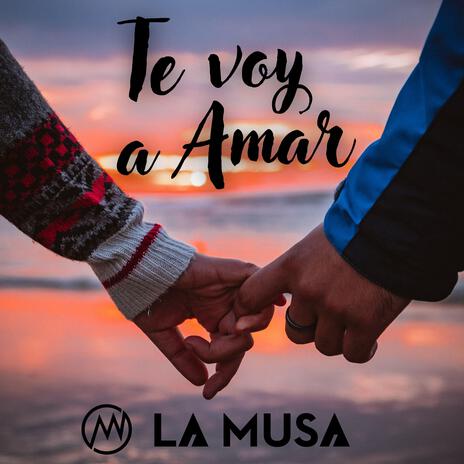 Te Voy A Amar | Boomplay Music