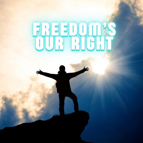 Freedom's Our Right ft. Sebastian Waverly | Boomplay Music