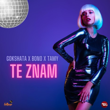 Te Znam (Radio Edit) ft. Gokshata & Tamy | Boomplay Music