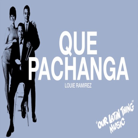 Que Pachanga | Boomplay Music