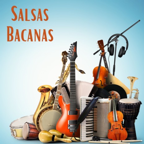 Salsas bacanas | Boomplay Music