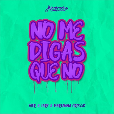 No Me Digas Que No ft. Jarp & Marianna Grosso | Boomplay Music