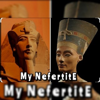 My NefertitE lyrics | Boomplay Music