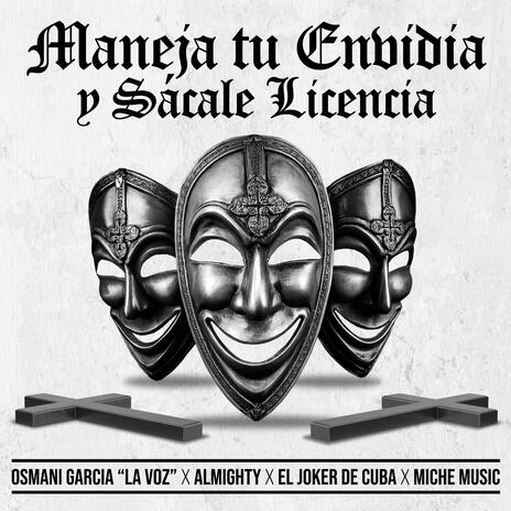 Maneja tu Envidia y Sacale Licencia ft. Almighty, Miche Music & El Joker De Cuba | Boomplay Music