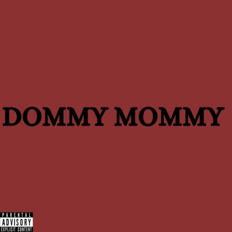 Dommy Mommy | Boomplay Music