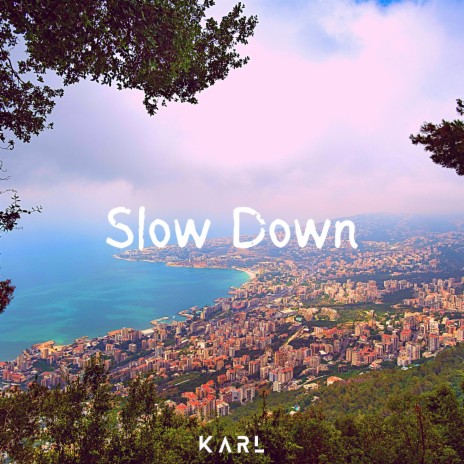 Slow Down | Boomplay Music