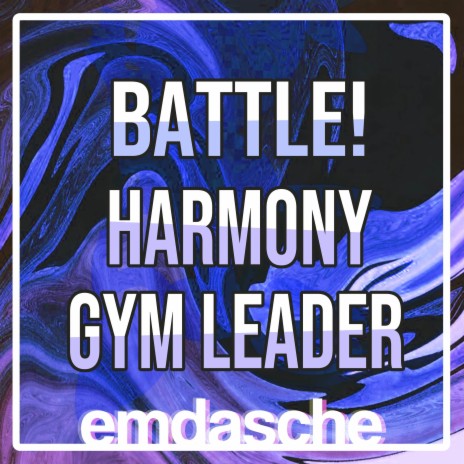 Battle! Harmony Gym Leader | Boomplay Music