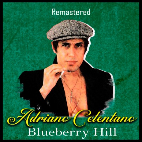 tryllekunstner give Godkendelse Adriano Celentano - Blueberry Hill (Remastered) MP3 Download & Lyrics |  Boomplay